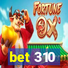 bet 310